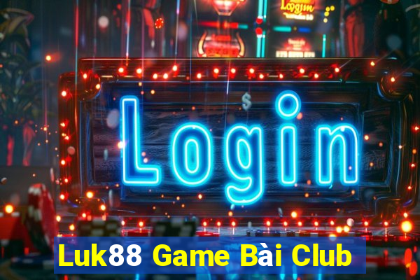 Luk88 Game Bài Club