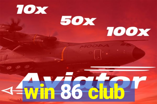 win 86 club