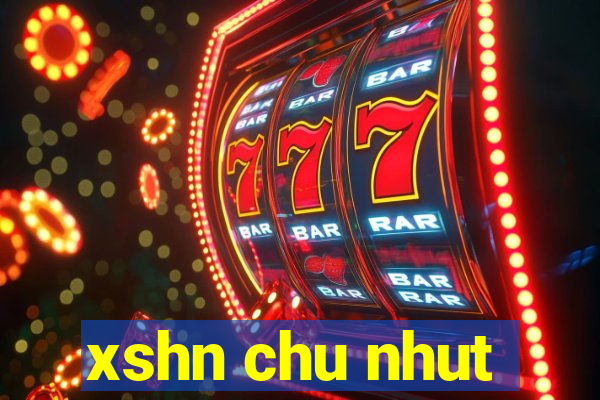 xshn chu nhut