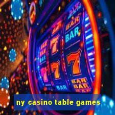 ny casino table games