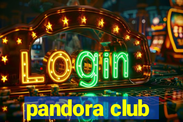 pandora club