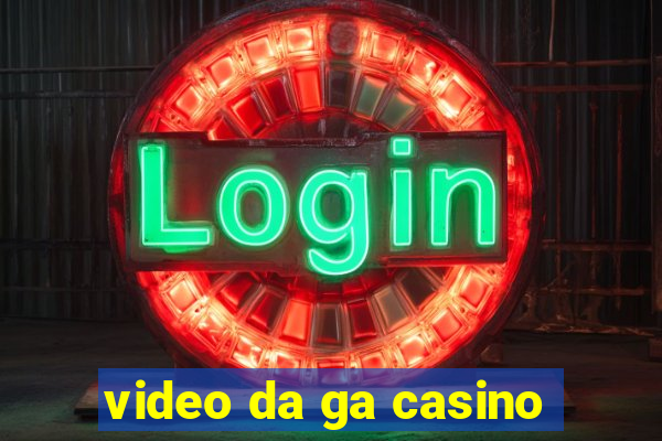 video da ga casino