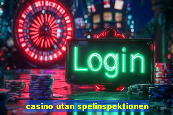 casino utan spelinspektionen