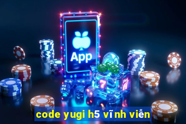 code yugi h5 vĩnh viễn