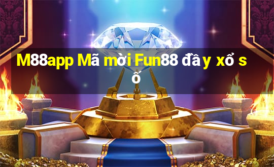 M88app Mã mời Fun88 đầy xổ số