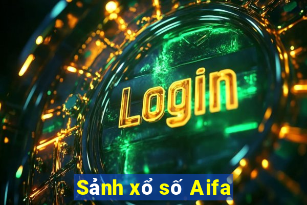 Sảnh xổ số Aifa