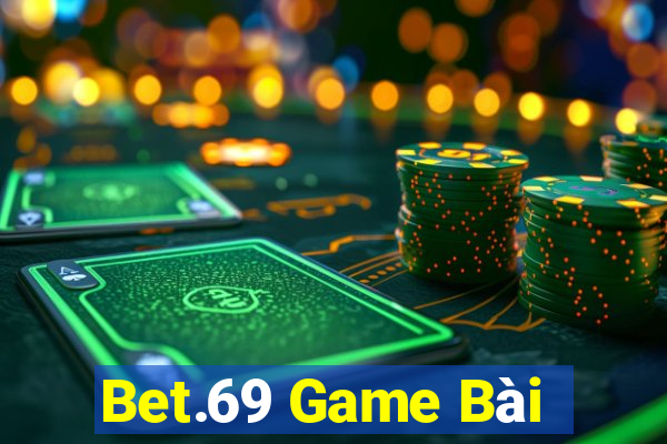 Bet.69 Game Bài