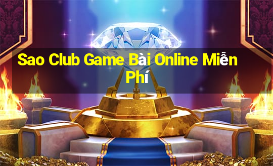 Sao Club Game Bài Online Miễn Phí