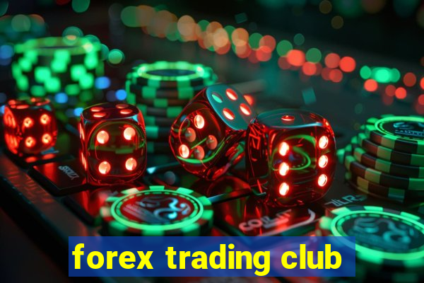 forex trading club