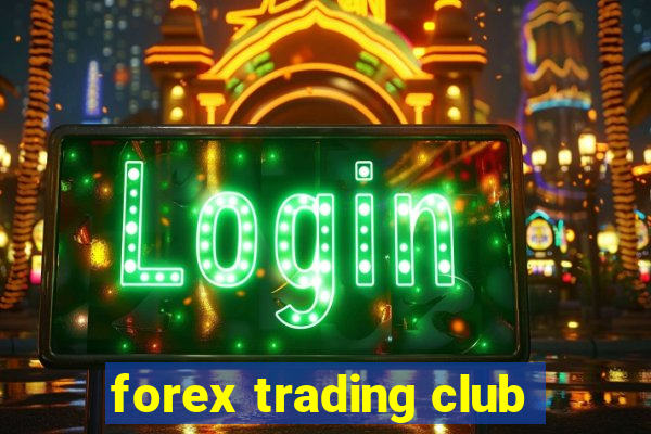 forex trading club