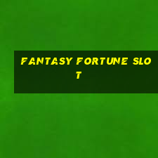 fantasy fortune slot