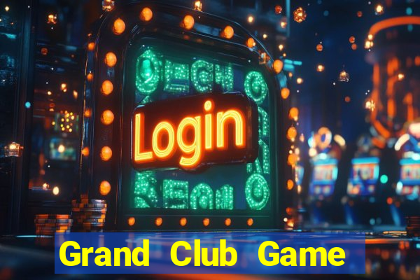 Grand Club Game Bài Uống Rượu