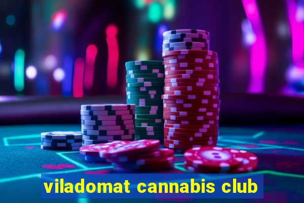 viladomat cannabis club