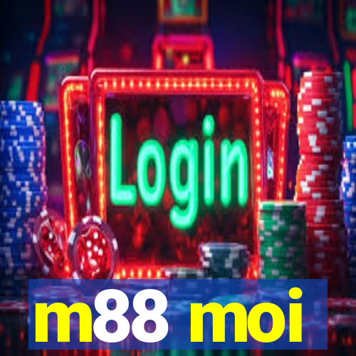 m88 moi