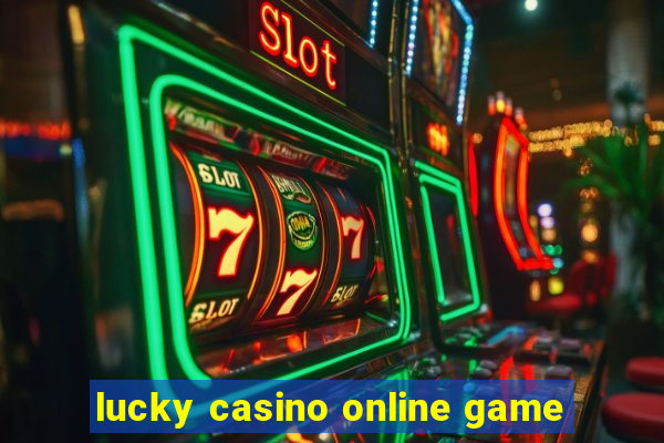 lucky casino online game