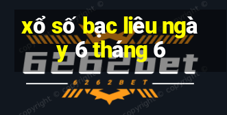 xổ số bạc liêu ngày 6 tháng 6