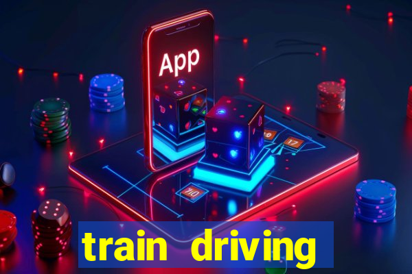 train driving simulator games