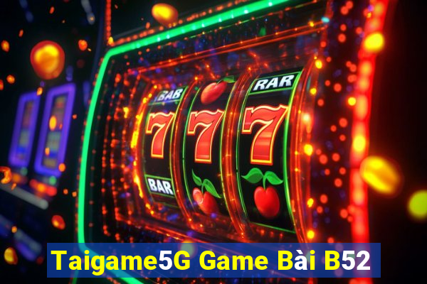 Taigame5G Game Bài B52