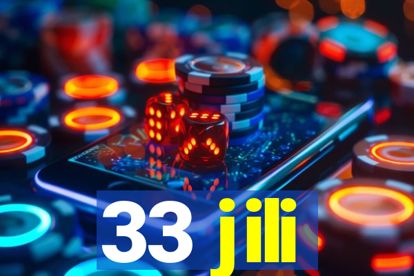 33 jili