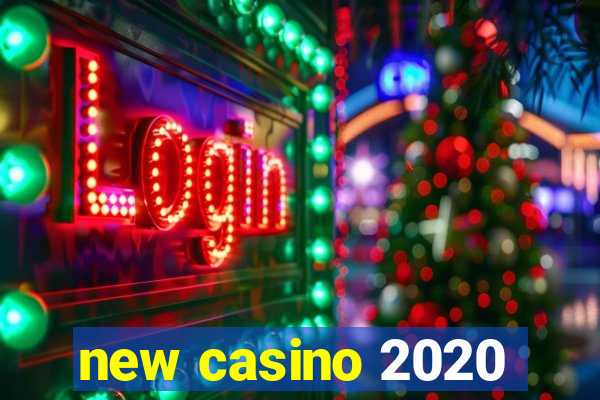 new casino 2020