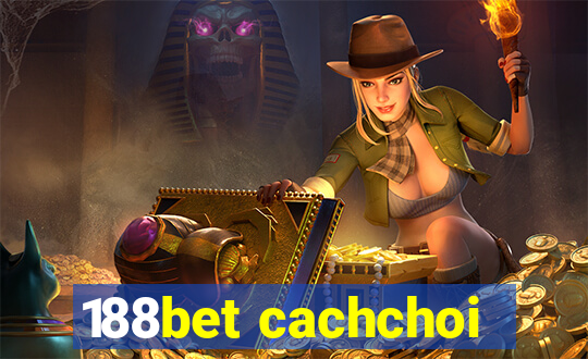 188bet cachchoi