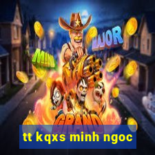 tt kqxs minh ngoc