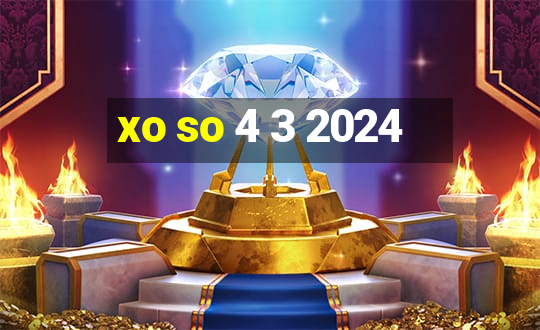 xo so 4 3 2024