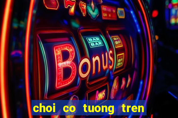 choi co tuong tren dien thoai