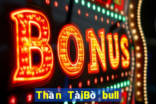 Thần TàiBò bull Tải về