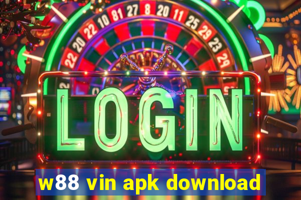 w88 vin apk download