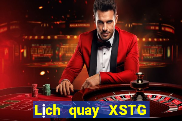 Lịch quay XSTG ngày 22