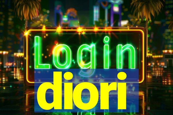 diori