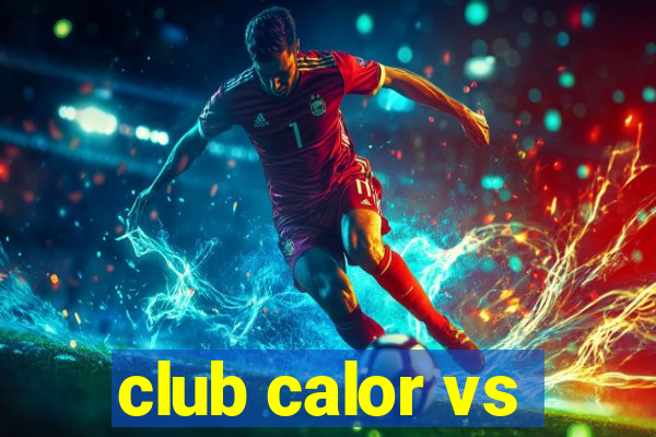 club calor vs