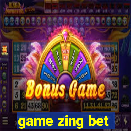 game zing bet