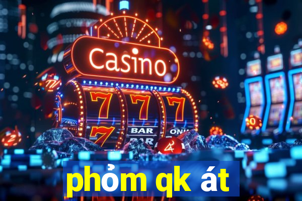 phỏm qk át