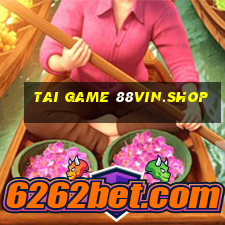 tai game 88vin.shop