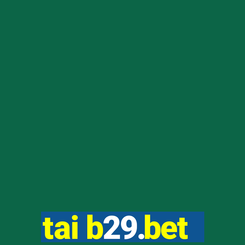 tai b29.bet