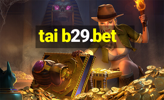 tai b29.bet