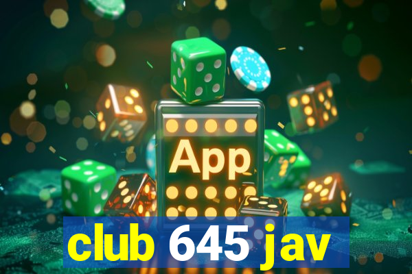 club 645 jav