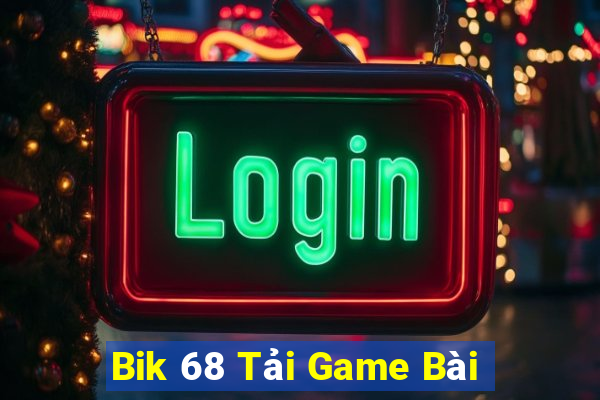 Bik 68 Tải Game Bài