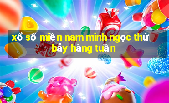 xổ số miền nam minh ngọc thứ bảy hàng tuần