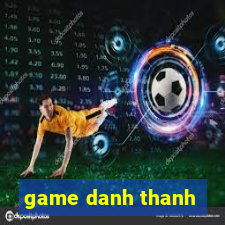 game danh thanh