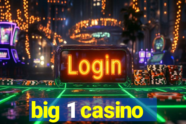 big 1 casino