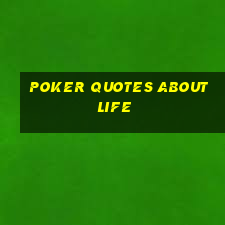 poker quotes about life