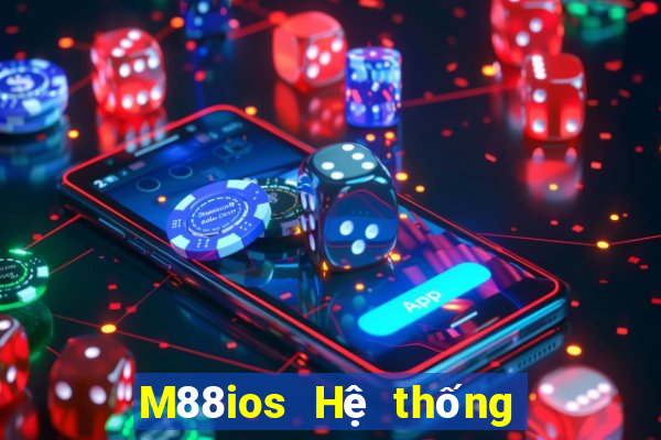 M88ios Hệ thống Dingfeng ios