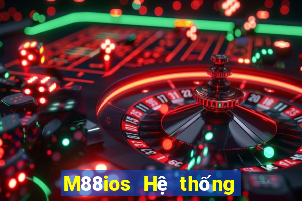 M88ios Hệ thống Dingfeng ios