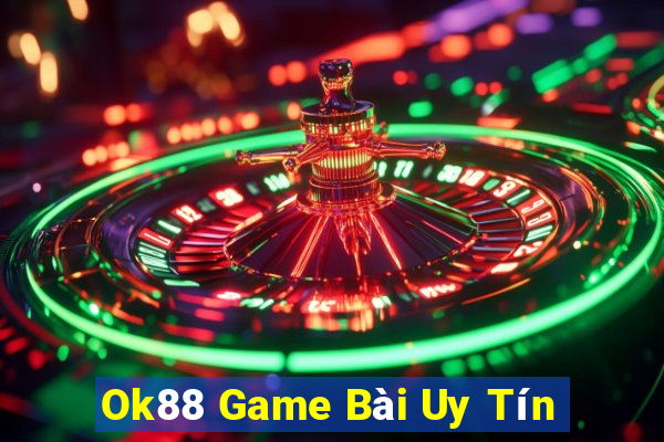 Ok88 Game Bài Uy Tín