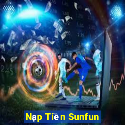 Nạp Tiền Sunfun