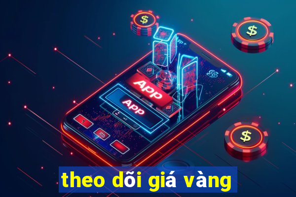 theo dõi giá vàng