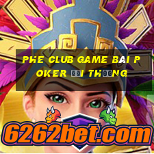 Phe Club Game Bài Poker Đổi Thưởng